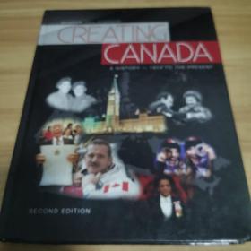 CREATING CANADA：A HISTORY -1914 TO THE PRESENT （Second Edition) 大16开，精装