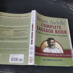 Bruce Aidells' Complete Sausage Book: Recipes from America's Premier Sausage Maker