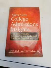 LIFE'S LITTLE COLLEGE ADMISSIONS INSIGHTS TOP TIPS FROM THE COUNTRY'S MOST ACCLAIMED GUIDANCE COUNSELORS