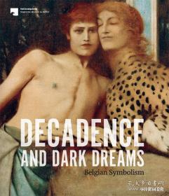 Decadence and Dark Dreams 进口艺术 衰落与黑暗的梦想：比利时象征主义