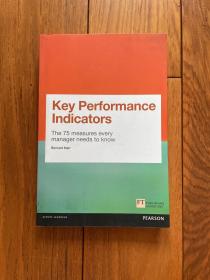 Key Performance Indicators (Kpi): The 75 Measures Every Manager Needs to Know