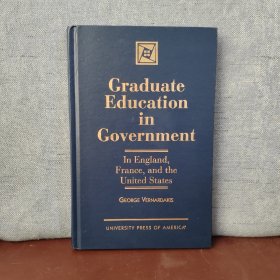 Graduate Education in Government: In England, France, and the United States【英文原版】