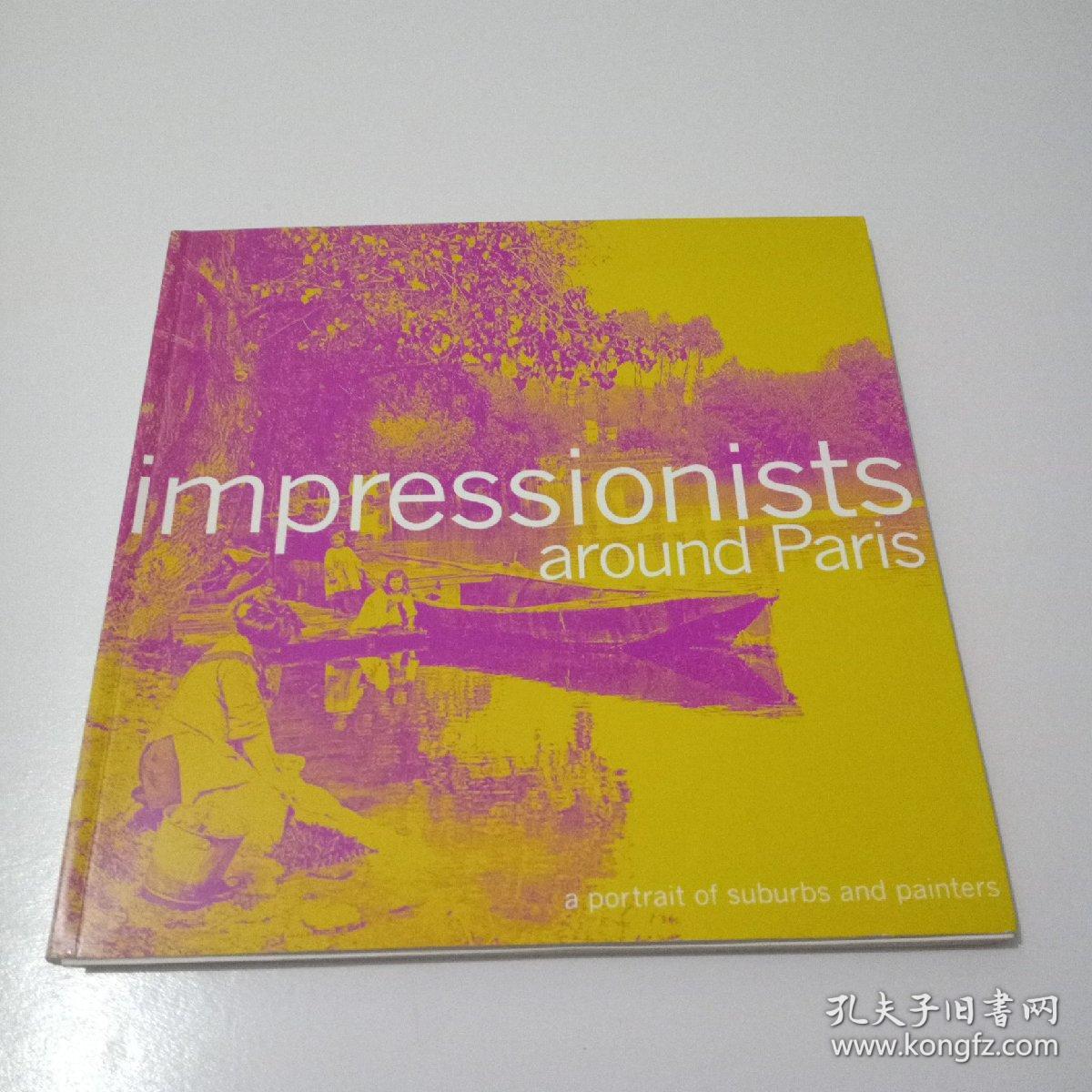 impressionists around paris :a portrait of suburbs and painters巴黎印象派画家