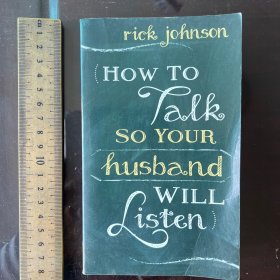 HOW TO TALS SO YOUR HUSBAND WILL LISTEN JOHNSON英文原版
