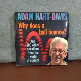 Why Does A Ball Bounce?: and 100 other questions from the world of science: And 100 Other Questions From the Worlds of Science【英文原版】