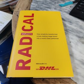 Ken Allen:RADICAL SIMPLICITY（英文版） 肯·阿伦：极简 一本关于德国敦豪（DHL）集团CEO的精装本传记