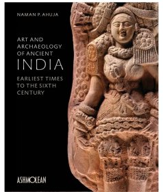 Art and Archaeology of Ancient India - Earliest Times to the Sixth Century,古印度的艺术和考古学：早期到六世纪,古董收藏