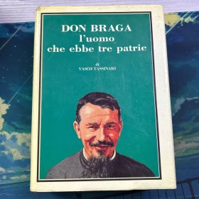 DON BRAGA L'UOMO CHE EBBE TRE PATRIE