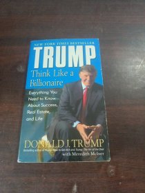 Trump：Think Like a Billionaire: Everything You Need to Know About Success, Real Estate, and Life