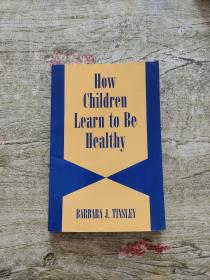 How Children Learn to be Healthy