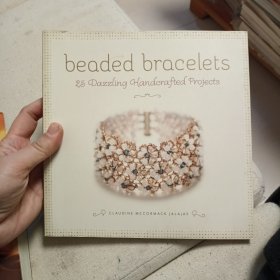 Beaded Bracelets: 25 Dazzling Handcrafted Projects串珠手链