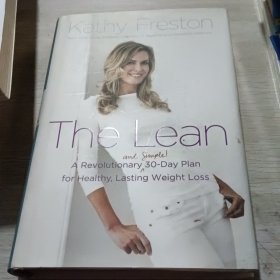 The Lean: A Revolutionary (and Simple!) 30-Day Plan for Healthy, Lasting Weight Loss