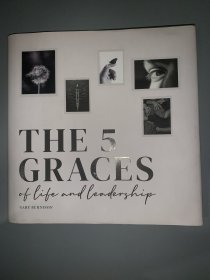 THE 5
GRACES of life and leadership
生活和领导力的五大风采