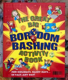 THE GREAT BIG BOREDOM BASHING ACTIVITY BOOK（游戏、字谜英文原版思维拓展书，新加坡印刷）