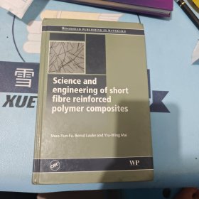 Science and engineering of short fibre reinforced polymer composites (短纤维增强聚合物复合材料的科学与工程)