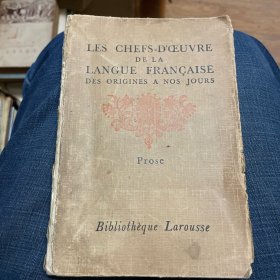 Les Chefs-D'oeuvre De La Langue Francaise: Des Origines a Nos Jours Prose