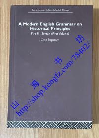 A Modern English Grammar on Historical Principles: Part II - Syntax (First Volume)