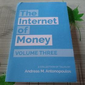 The Internet of Money Volume Three A collection of talks by Andreas M. Antonopoulos