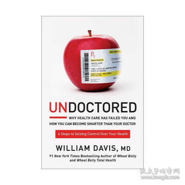 Undoctored 未医 医疗保健为什么让你失望 你如何能比医生更聪明 William Davis 精装