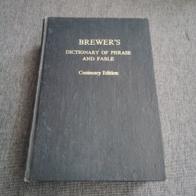 BREWER'S DICYONARY OF PHRASE AND FABLE Ccutenary Bdition（布留沃成语与寓言词典）