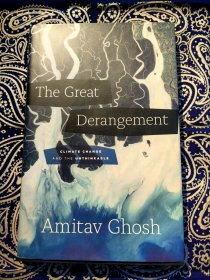 《The Great Derangement: Climate Change and the Unthinkable》 《大错乱：气候变化与无法想像之事》 ( 硬精装英文原版 )