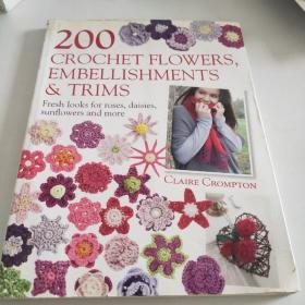 200CrochetFlowers,Embellishments&Trims:FreshLooksforRoses,Daisies,SunflowersandMore