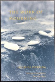 Jacques Derrida《The Work of Mourning》