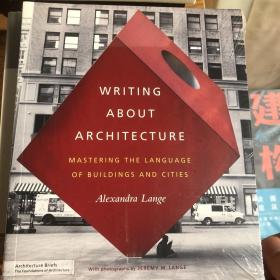 Writing about Architecture: Mastering the Language of Buildings and Cities