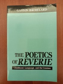 The Poetics of Reverie: Childhood, Language, and the Cosmos（现货，实拍书影）