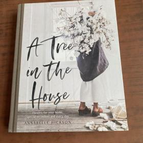 现货英文原版 A Tree in the House: Flowers for your Home Special Occasions and Every Day 居家花艺艺术装饰书籍