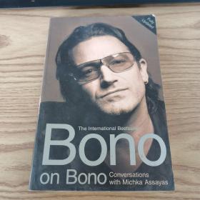 Bono on Bono：Bono on Bono: Conversations with Michka Assayas