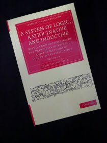 【BOOK LOVERS专享388元】A System of Logic, Ratiocinative and Inductive Volume 1 穆勒名学 第一卷 剑桥大学版 英文英语原版 非轻型纸 含注释 影印初版 高阶学术版本