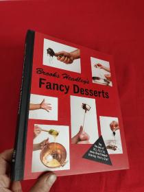 Brooks Headley's Fancy Desserts: The Recipes of Del Posto's James Beard Award-Winning Pastry Chef    （ 16开，硬精装 ） 【详见图】