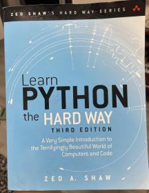 Learn Python the Hard Way：A Very Simple Introduction to the Terrifyingly Beautiful World of Computers and Code