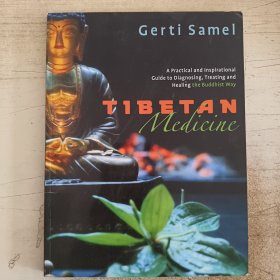 Tibetan Medicine: A Practical and Inspirational Guide to Diagnosing, Treating and Healing The Buddhist Way