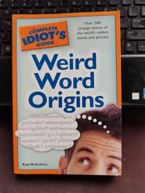 The Complete Idiot's Guide to Weird Word Origins