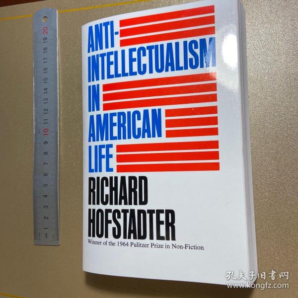 Anti-Intellectualism in American Life. by Richard Hofstadter