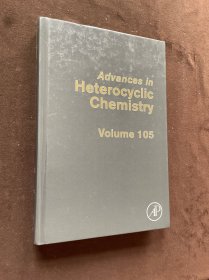 Advances in Heterocyclic Chemistey volume 105 杂环化学进展 第 105 卷