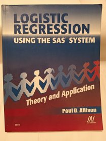 LOGISTIC REGRESSION 逻辑回归 USING THE SAS SYSTEM Theory and Application Paul D. Allison 55770 SAS Institute 1999