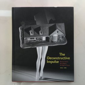 The Deconstructive Impulse: Women Artists Reconfigure the Signs of Power, 1973-1991   精装  16开