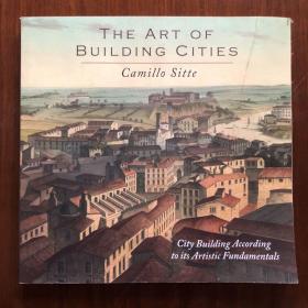 the art of building cities，city building according to its artistic fundamentals（建造城市的艺术，城市建筑根据它的艺术基础）；作者：sitte camillo；双