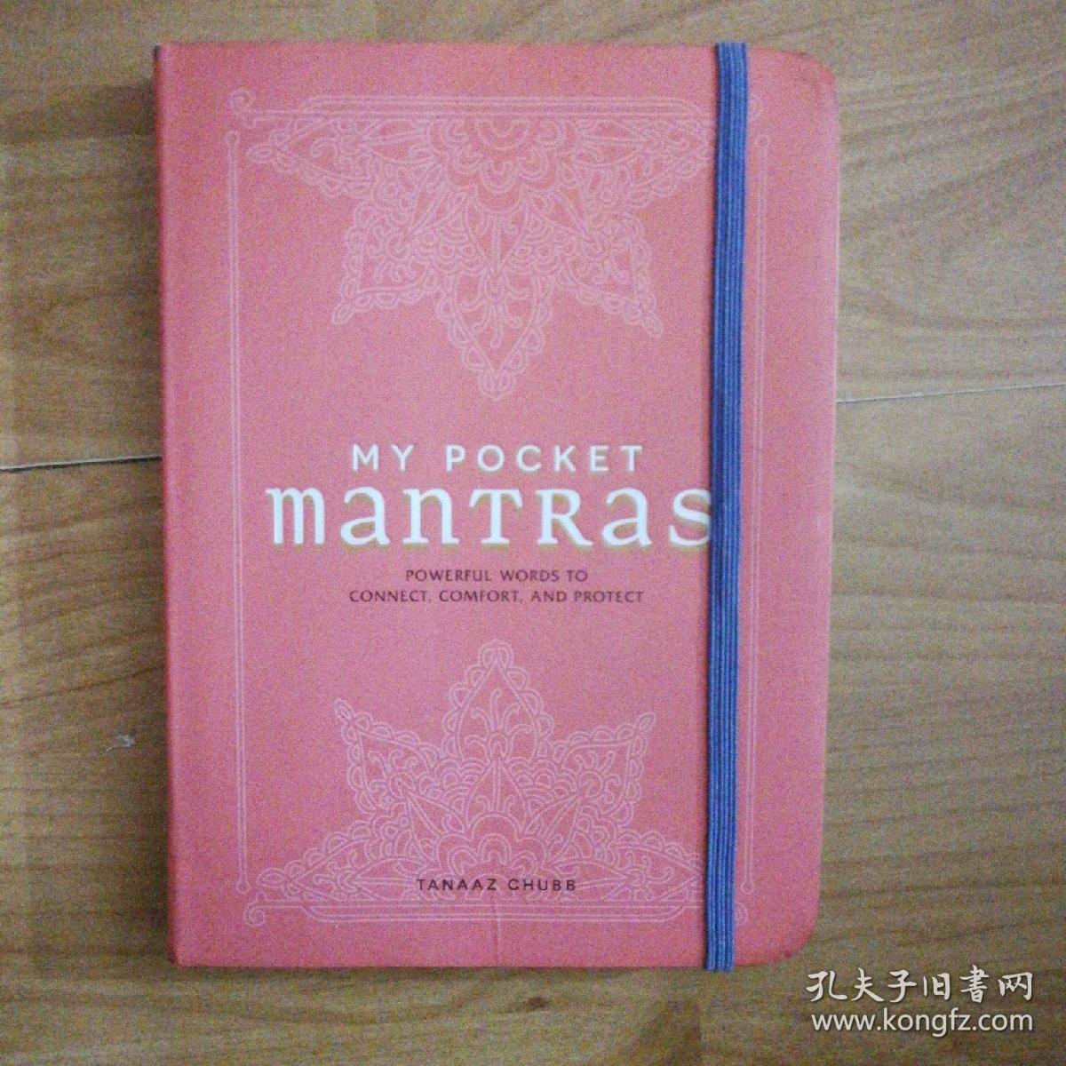 英文原版MY POCKET mantras

POWERFUL WORDS TO  CONNECT . COMFORT . AND PROTECT