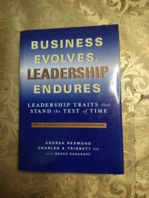 Business evolves, leadership endures : leadership traits that stand the test of time