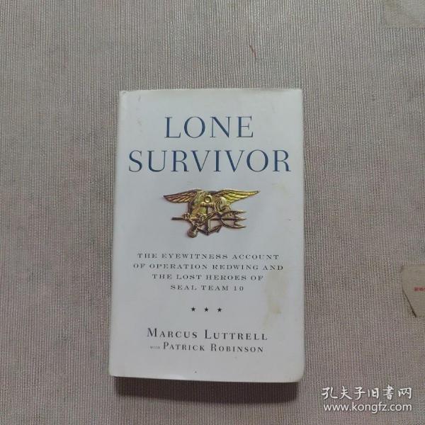 Lone Survivor：The Eyewitness Account of Operation Redwing and the Lost Heroes of SEAL Team 10