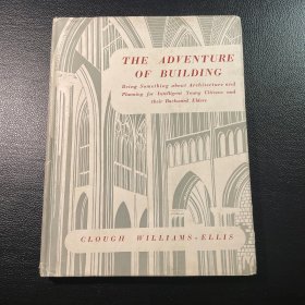 英文 大16开 精装 1946年初版 《the adventure of building》 Clough Williams-Ellis 《建筑的历程》 书品佳