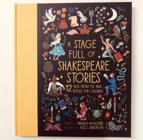 英文A Stage Full of Shakespeare Stories: 12 Tales from the Bard, Retold for Children