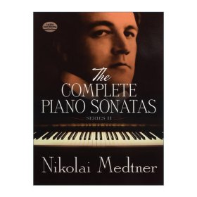 The Complete Piano Sonatas, Series II 尼古拉·梅特纳钢琴鸣奏曲全集 卷二 Nikolai Medtner