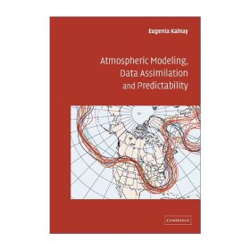Atmospheric Modeling, Data Assimilation and Predictability 大气建模、数据同化及预测 Eugenia Kalnay