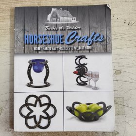 Horseshoe Crafts: More Than 30 Easy Projects to Weld at Home