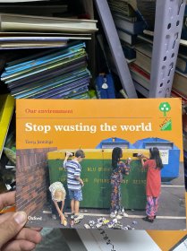 Stop wasting the world